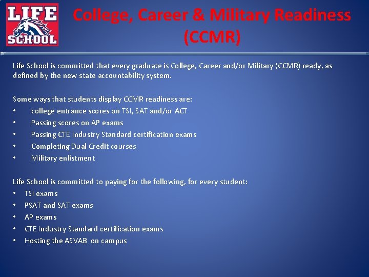 College, Career & Military Readiness (CCMR) Life School is committed that every graduate is