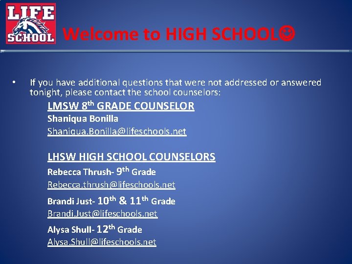 Welcome to HIGH SCHOOL • If you have additional questions that were not addressed