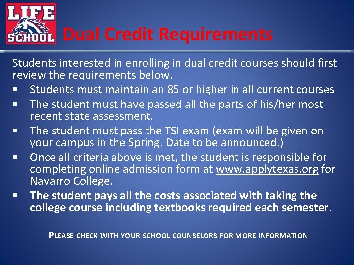 Dual Credit Requirements Students interested in enrolling in dual credit courses should first review