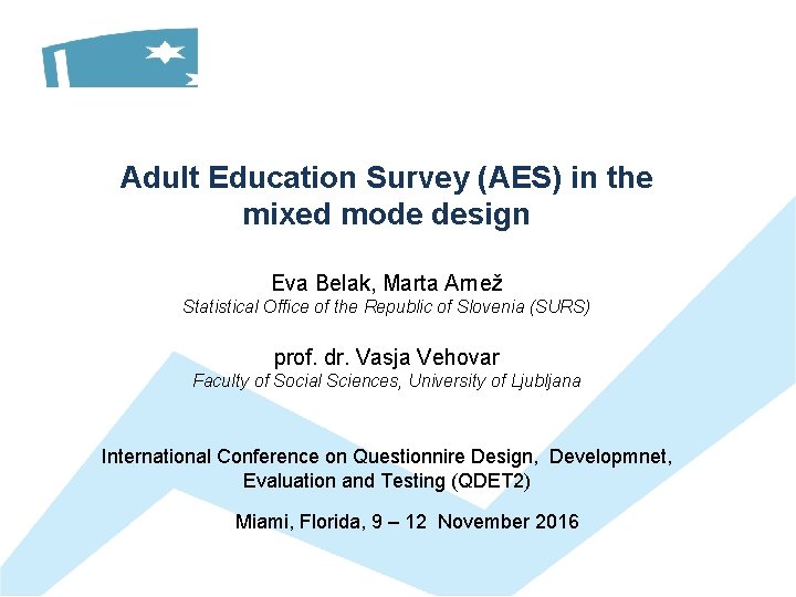 Adult Education Survey (AES) in the mixed mode design Eva Belak, Marta Arnež Statistical
