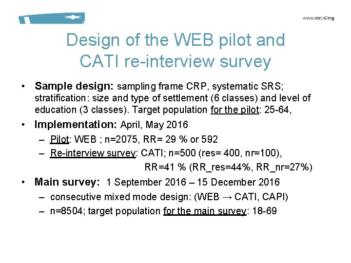 Design of the WEB pilot and CATI re-interview survey • Sample design: sampling frame