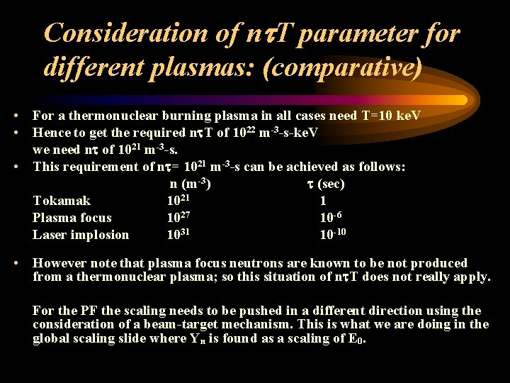 Consideration of n T parameter for different plasmas: (comparative) • For a thermonuclear burning