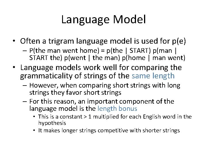Language Model • Often a trigram language model is used for p(e) – P(the Language Model • Often a trigram language model is used for p(e) – P(the
