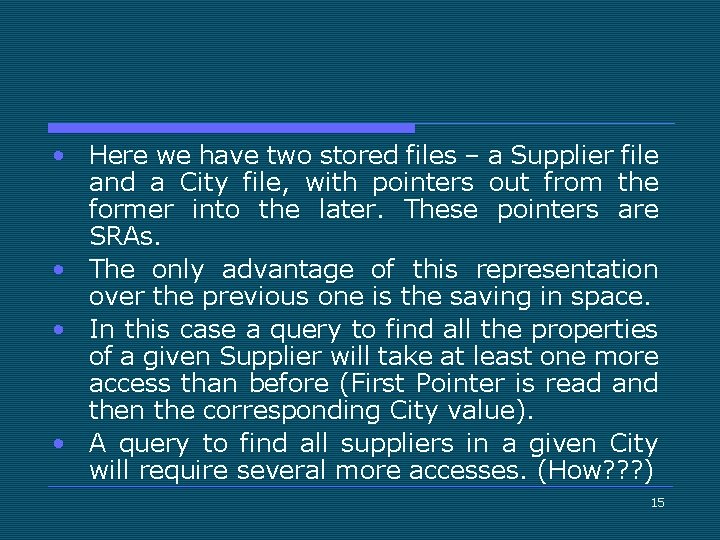  • Here we have two stored files – a Supplier file and a