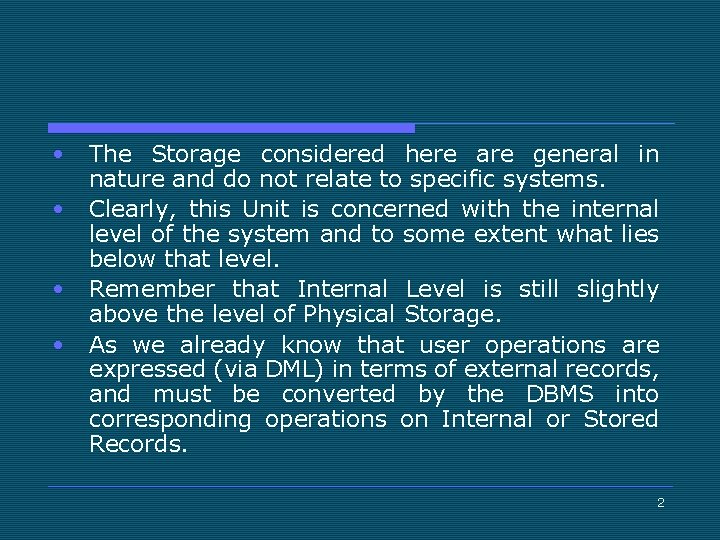  • • The Storage considered here are general in nature and do not