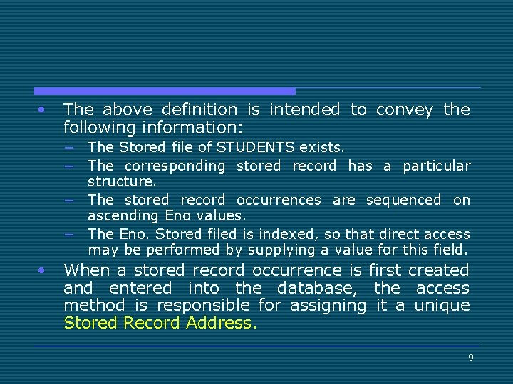  • The above definition is intended to convey the following information: − The