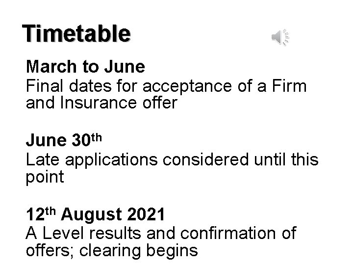 Timetable March to June Final dates for acceptance of a Firm and Insurance offer