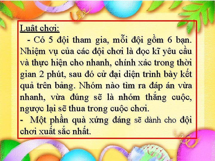 Luật chơi: - Có 5 đội tham gia, mỗi đội gồm 6 bạn. Nhiệm