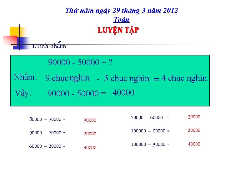 Thứ năm ngày 29 tháng 3 năm 2012 Toán 1. Tính nhẩm 90000 -