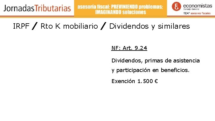 IRPF / Rto K mobiliario / Dividendos y similares NF: Art. 9. 24 Dividendos,