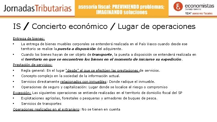 IS / Concierto económico / Lugar de operaciones Entrega de bienes: • La entrega