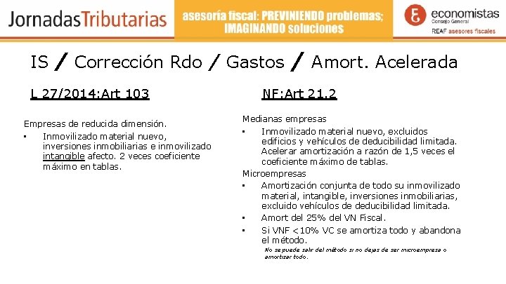 IS / Corrección Rdo / Gastos L 27/2014: Art 103 Empresas de reducida dimensión.