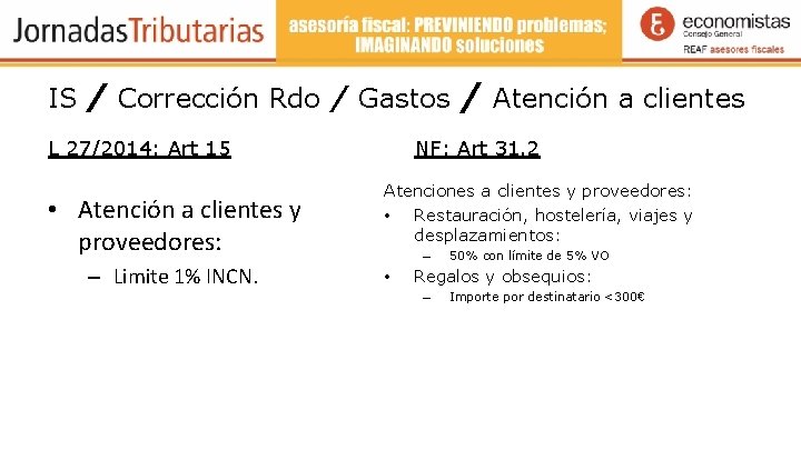 IS / Corrección Rdo / Gastos L 27/2014: Art 15 • Atención a clientes