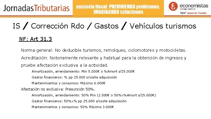 IS / Corrección Rdo / Gastos / Vehículos turismos NF: Art 31. 3 Norma