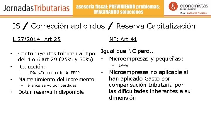  • • IS / Corrección aplic rdos / Reserva Capitalización L 27/2014: Art