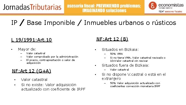IP / Base Imponible / Inmuebles urbanos o rústicos NF: Art 12 (B) L