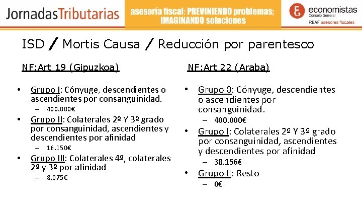 ISD / Mortis Causa / Reducción por parentesco NF: Art 19 (Gipuzkoa) • Grupo