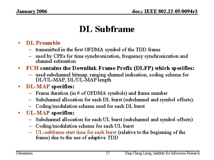 January 2006 doc. : IEEE 802. 22 -05/0094 r 3 DL Subframe • DL