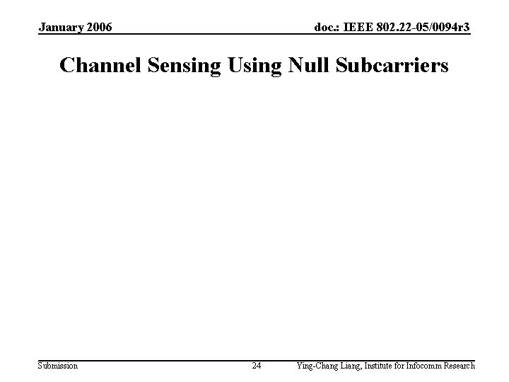 January 2006 doc. : IEEE 802. 22 -05/0094 r 3 Channel Sensing Using Null