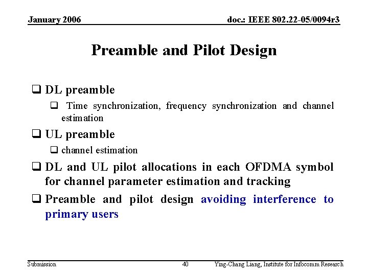 January 2006 doc. : IEEE 802. 22 -05/0094 r 3 Preamble and Pilot Design