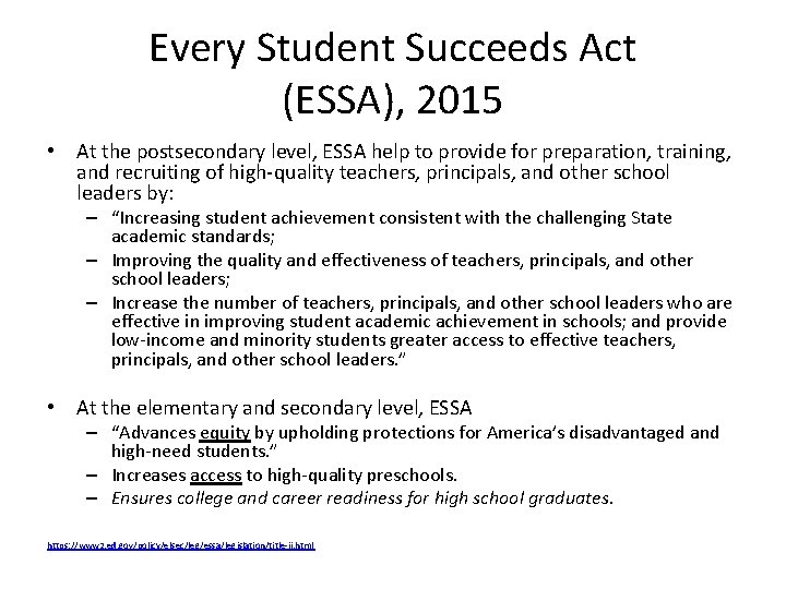 Every Student Succeeds Act (ESSA), 2015 • At the postsecondary level, ESSA help to