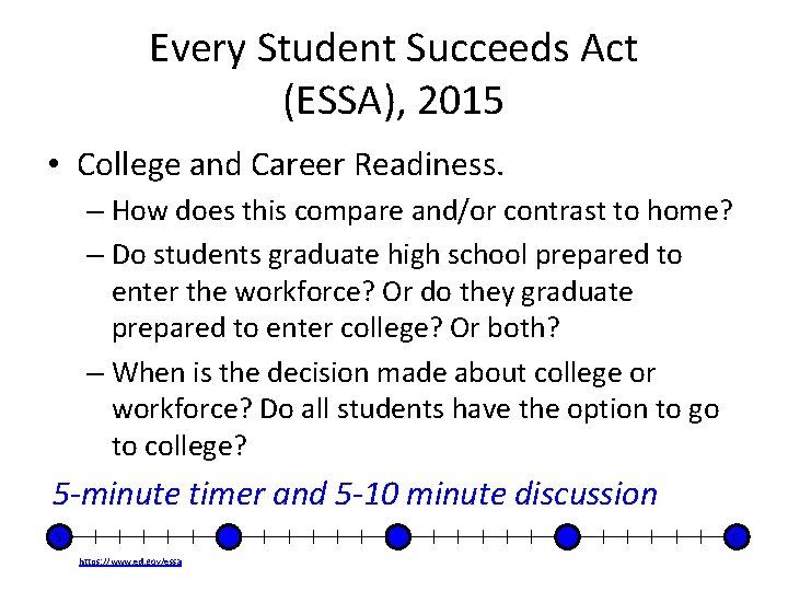 Every Student Succeeds Act (ESSA), 2015 • College and Career Readiness. – How does