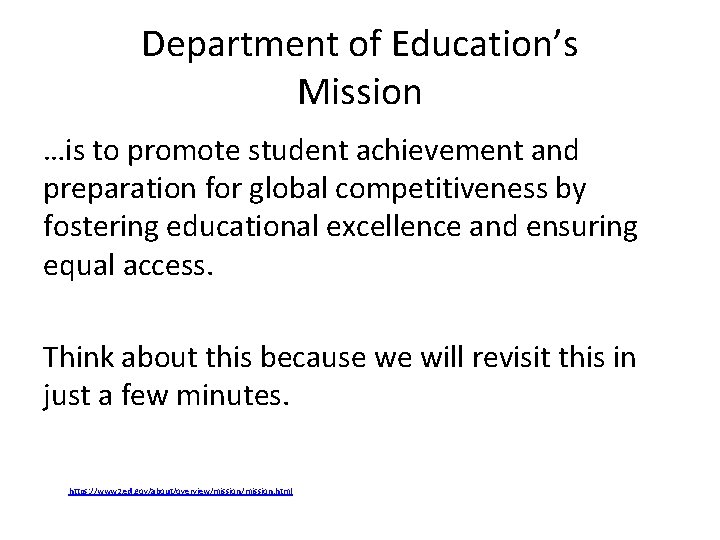 Department of Education’s Mission …is to promote student achievement and preparation for global competitiveness