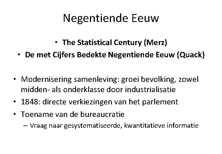 Negentiende Eeuw • The Statistical Century (Merz) • De met Cijfers Bedekte Negentiende Eeuw