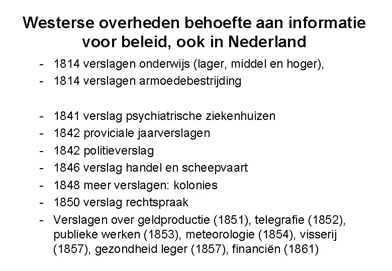 Westerse overheden behoefte aan informatie voor beleid, ook in Nederland - 1814 verslagen onderwijs