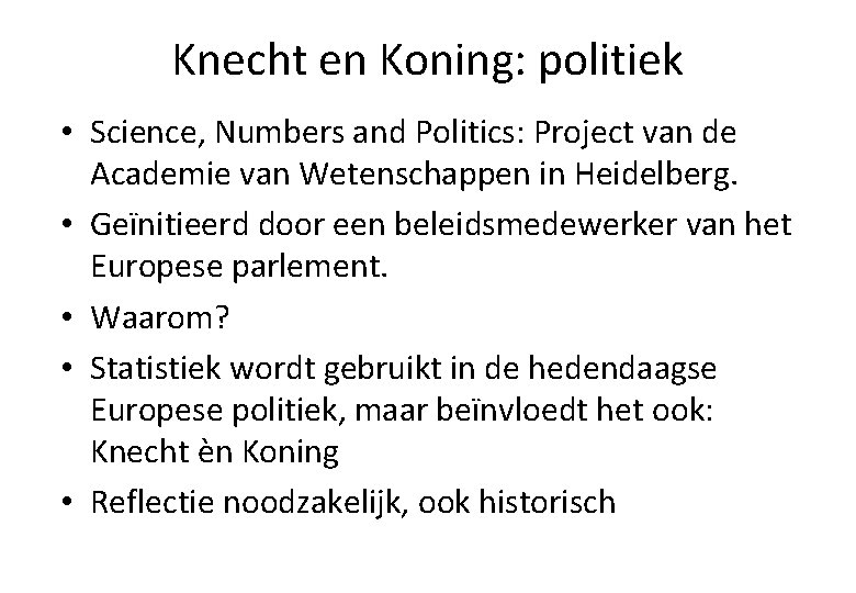 Knecht en Koning: politiek • Science, Numbers and Politics: Project van de Academie van