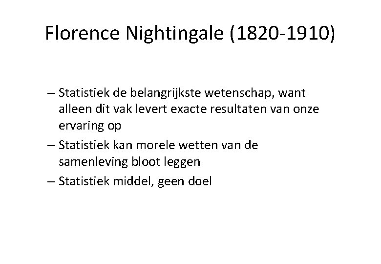 Florence Nightingale (1820 -1910) – Statistiek de belangrijkste wetenschap, want alleen dit vak levert