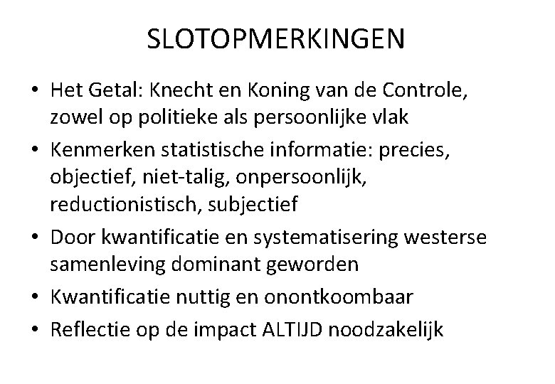 SLOTOPMERKINGEN • Het Getal: Knecht en Koning van de Controle, zowel op politieke als