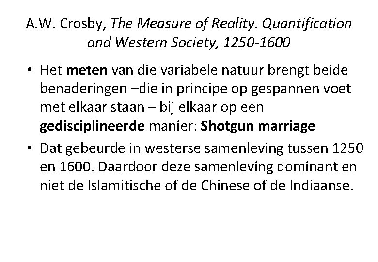 A. W. Crosby, The Measure of Reality. Quantification and Western Society, 1250 -1600 •