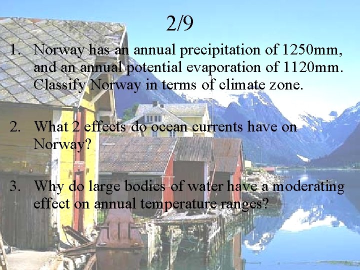 2/9 1. Norway has an annual precipitation of 1250 mm, and an annual potential
