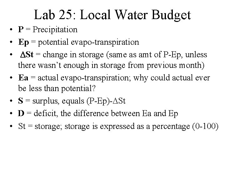 Lab 25: Local Water Budget • P = Precipitation • Ep = potential evapo-transpiration