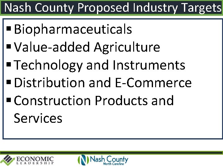 Nash County Proposed Industry Targets Biopharmaceuticals Value-added Agriculture Technology and Instruments Distribution and E-Commerce