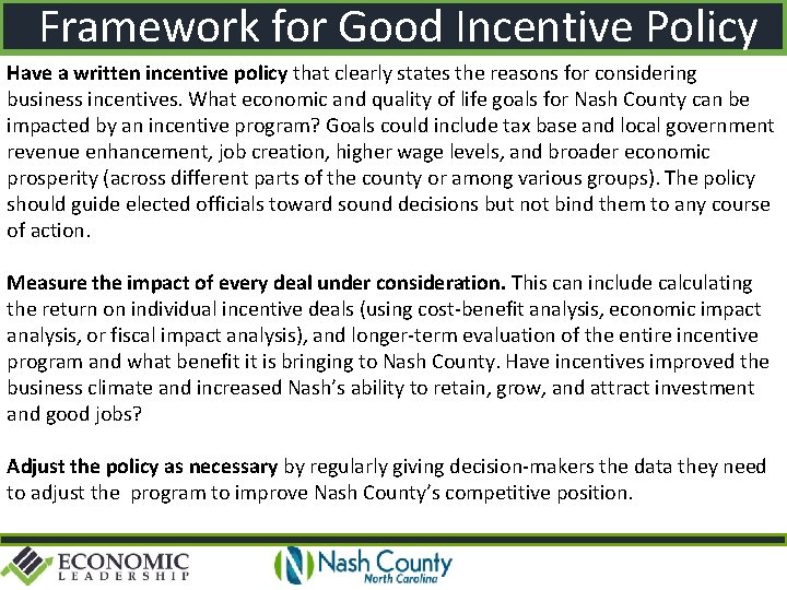 Framework for Good Incentive Policy Have a written incentive policy that clearly states the