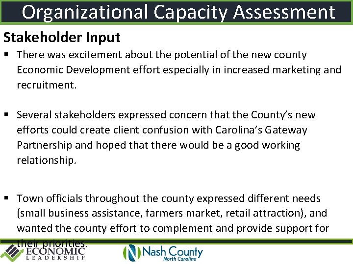 Organizational Capacity Assessment Stakeholder Input There was excitement about the potential of the new