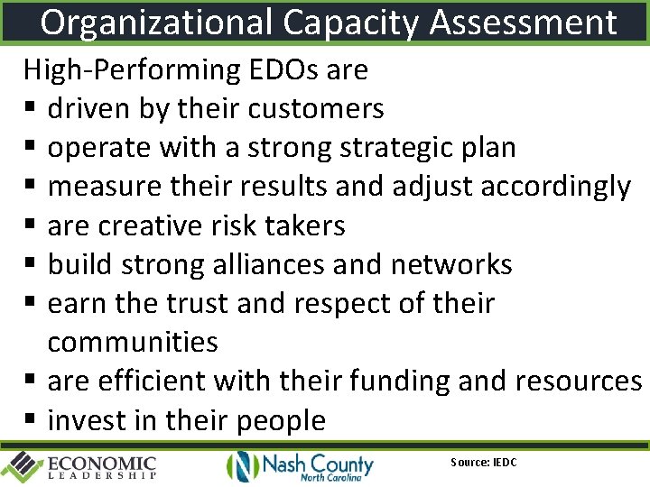 Organizational Capacity Assessment High-Performing EDOs are driven by their customers operate with a strong