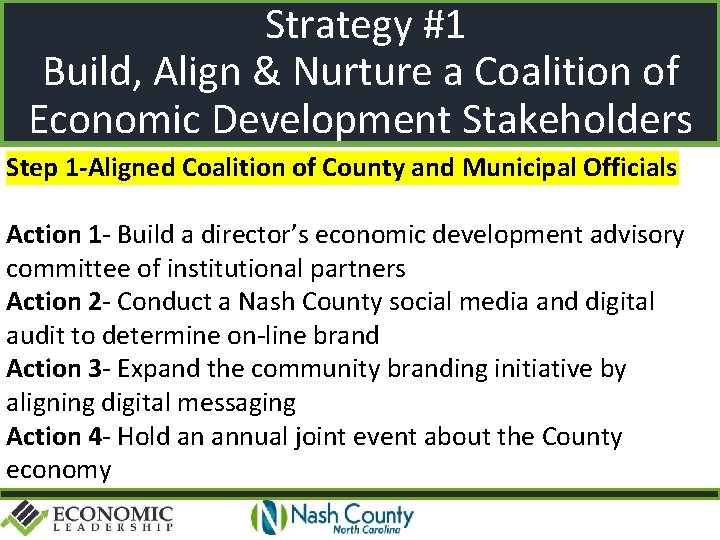 Strategy #1 Build, Align & Nurture a Coalition of Economic Development Stakeholders Step 1