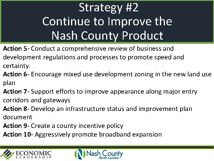 Strategy #2 Continue to Improve the Nash County Product Action 5 - Conduct a