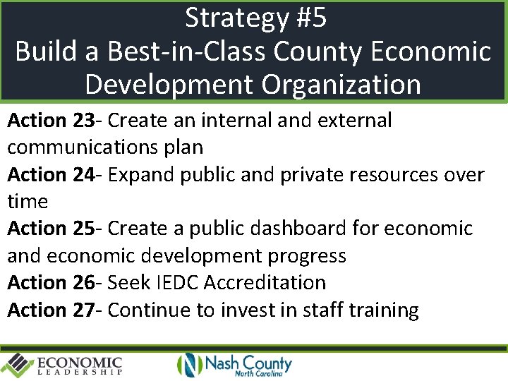 Strategy #5 Build a Best-in-Class County Economic Development Organization Action 23 - Create an