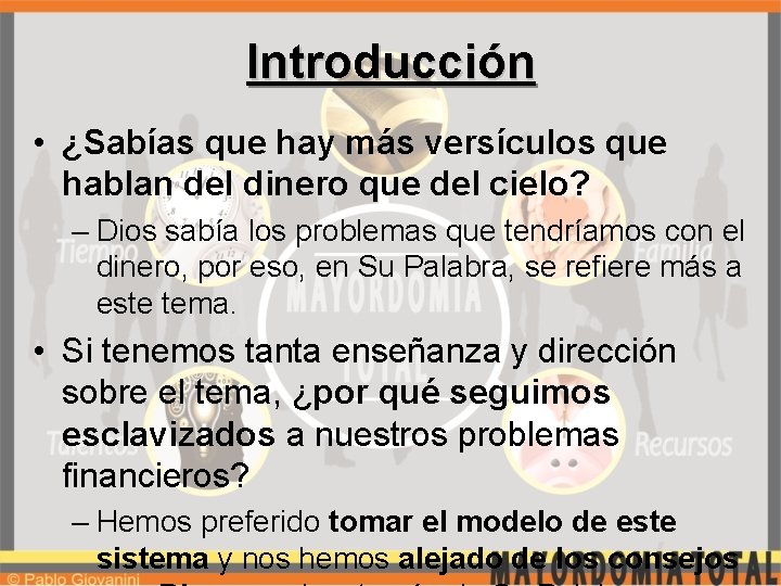 Introducción • ¿Sabías que hay más versículos que hablan del dinero que del cielo?