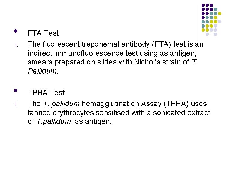  • 1. FTA Test The fluorescent treponemal antibody (FTA) test is an indirect