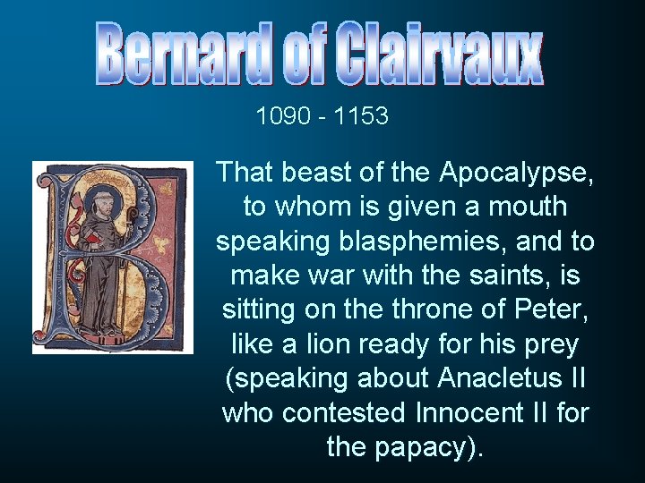 1090 - 1153 That beast of the Apocalypse, to whom is given a mouth