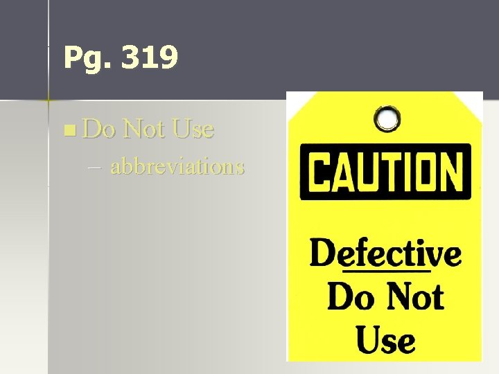 Pg. 319 n Do Not Use – abbreviations 