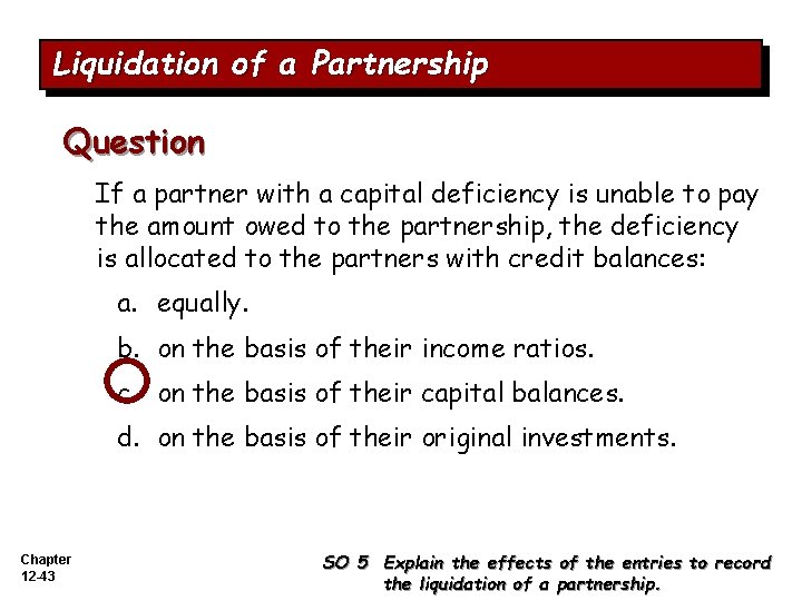Liquidation of a Partnership Question If a partner with a capital deficiency is unable
