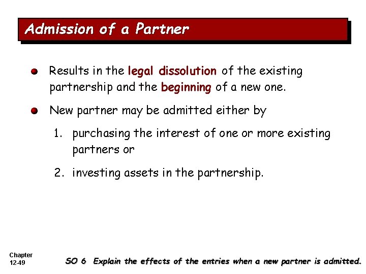 Admission of a Partner Results in the legal dissolution of the existing partnership and