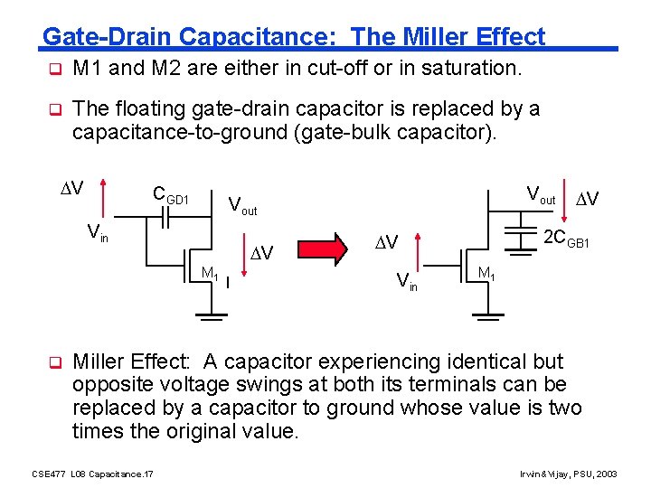 Gate-Drain Capacitance: The Miller Effect q M 1 and M 2 are either in