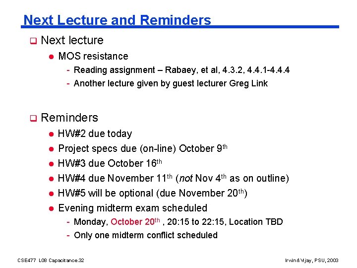 Next Lecture and Reminders q Next lecture l MOS resistance - Reading assignment –